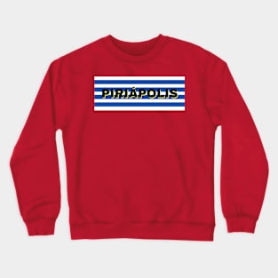 Piriápolis City in Uruguay Flag Stripes Crewneck Sweatshirt